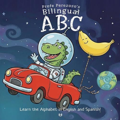 Profe Perezoso's Bilingual ABC: Learn the Alphabet in English and Spanish - Ages 5 and up - [Large Print]
