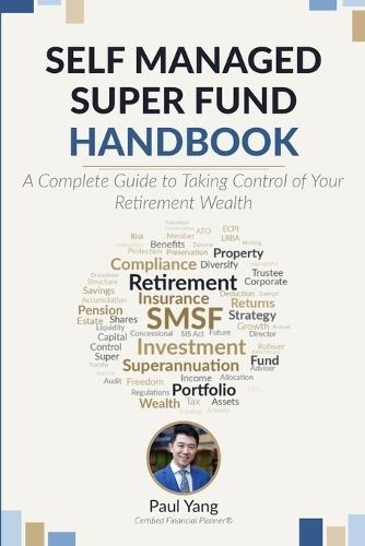 Self Managed Super Fund Handbook: A complete guide to taking control of your retirement wealth