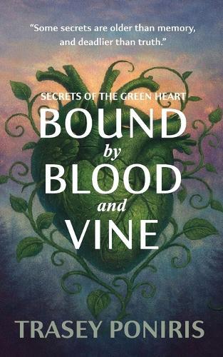 Bound by Blood and Vine: Bound By Blood And Vine