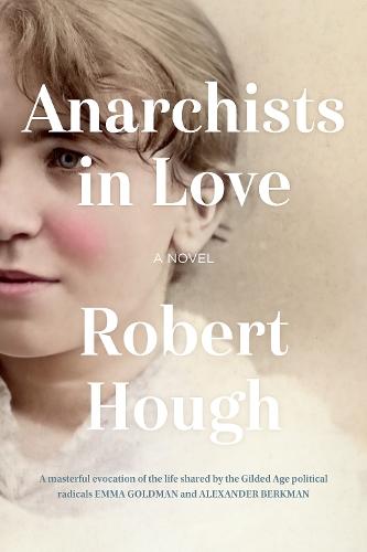 Anarchists in Love: A Novel