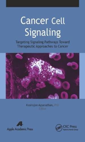 Cancer Cell Signaling: Targeting Signaling Pathways Toward Therapeutic Approaches to Cancer