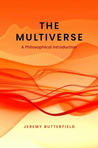 The Multiverse: A Philosophical Introduction