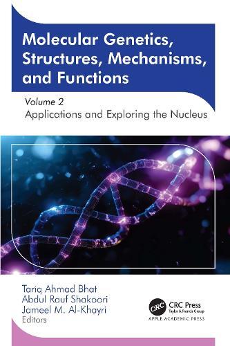 Molecular Genetics, Structures, Mechanisms, and Functions: Volume 2: Applications and Exploring the Nucleus
