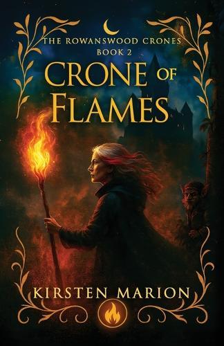 Crone of Flames: A Rowanswood Crones Novel