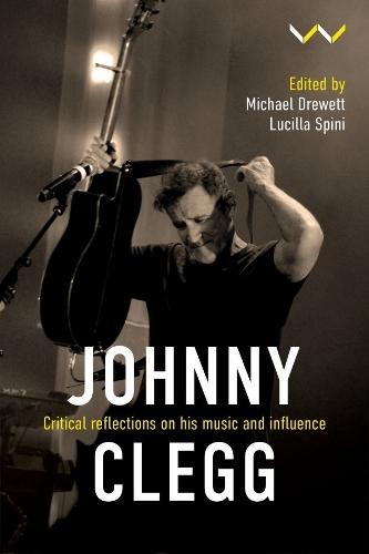 Johnny Clegg: Critical Reflections on His Music and Influence