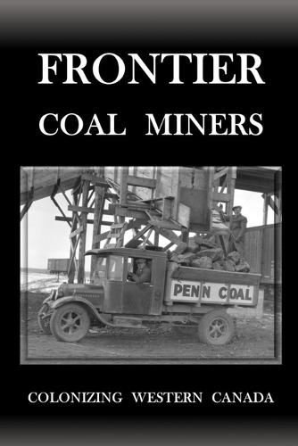 Frontier Coal Miners: Colonizing Western Canada