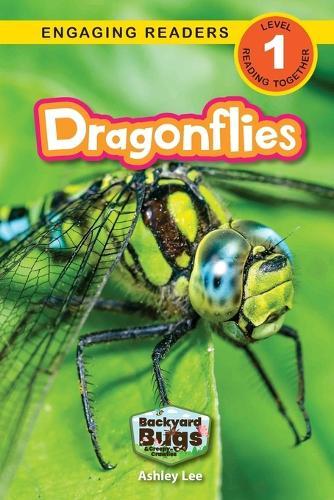 Dragonflies: Backyard Bugs and Creepy-Crawlies (Engaging Readers, Level 1)