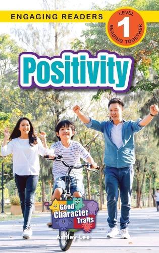 Positivity: Good Character Traits (Engaging Readers, Level 1)