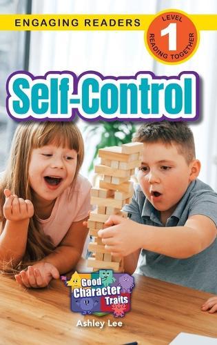 Self-Control: Good Character Traits (Engaging Readers, Level 1)