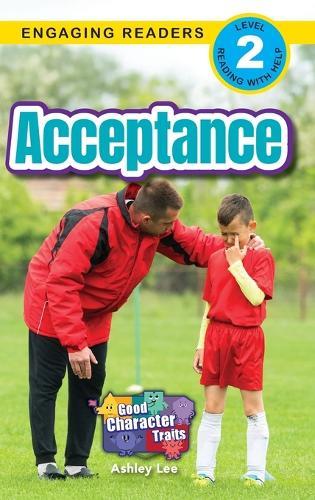 Acceptance: Good Character Traits (Engaging Readers, Level 2)
