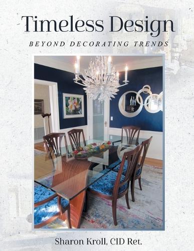 Timeless Design: Beyond Decorating Trends