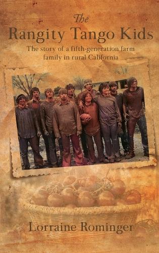 The Rangity Tango Kids: The story of a fifth-generation farm family in rural California