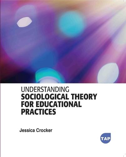 Understanding Sociological Theory for Educational Practices