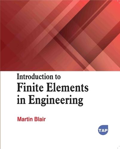 Introduction to Finite Elements in Engineering