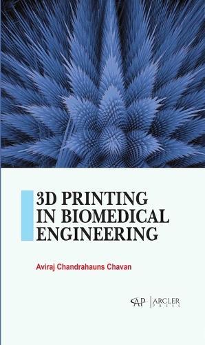 3D Printing in Biomedical Engineering