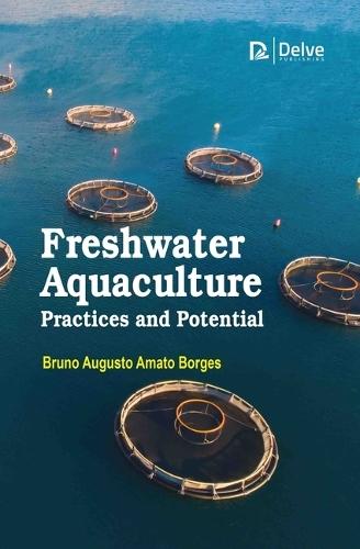 Freshwater Aquaculture Practices and Potential