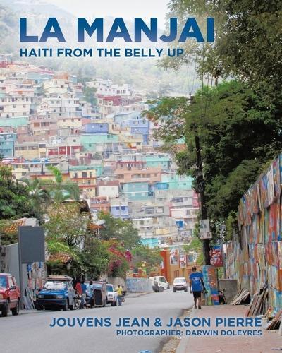 La Manjai: Haiti From the Belly Up
