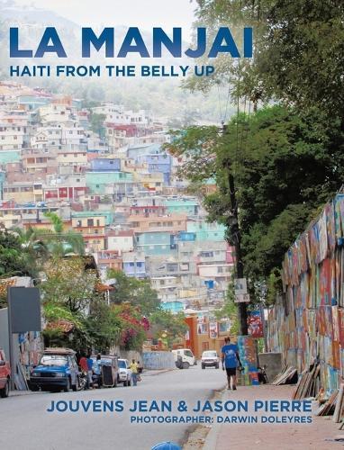 La Manjai: Haiti From the Belly Up