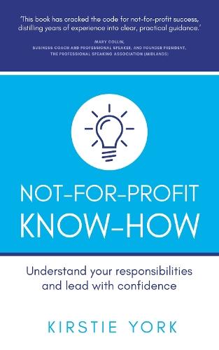 Not-For-Profit Know-How: Understand your responsibilities and lead with confidence