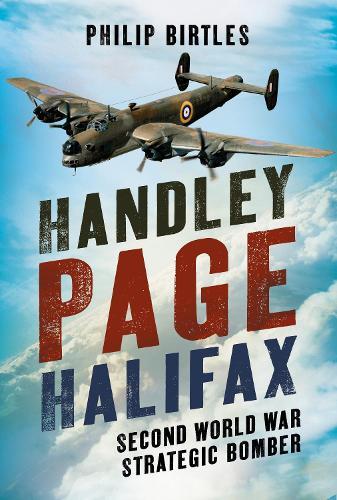 Handley Page Halifax: Second World War Strategic Bomber