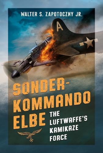Sonderkommando Elbe: The Luftwaffe’s Kamikaze Force