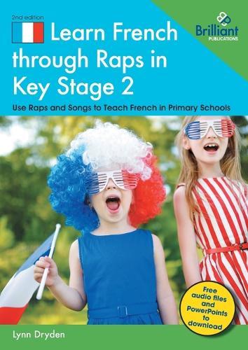Learn French through Raps in Key Stage 2: 20 Rap-styled Songs to Teach French in Primary Schools