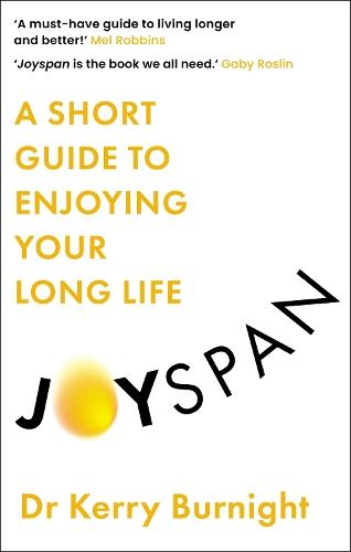 Joyspan: A Short Guide to Enjoying your Long Life