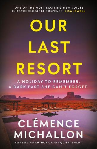 Our Last Resort: THE must-read psychological thriller from the bestselling author of The Quiet Tenant