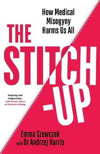 The Stitch-Up: How Medical Misogyny Harms Us All