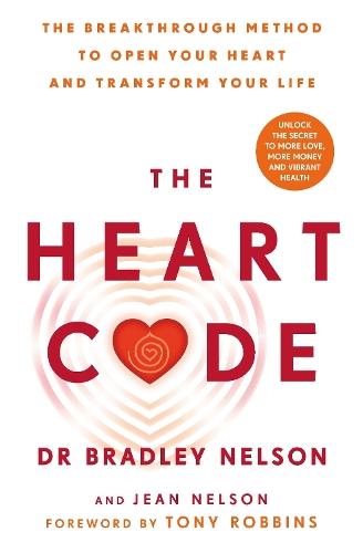 The Heart Code: The Breakthrough Method to Open Your Heart and Transform Your Life
