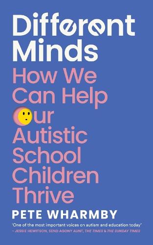 Different Minds: How We Can Help Our Autistic School Children Thrive