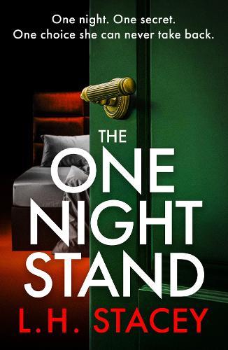 The One Night Stand: A BRAND NEW nail-biting psychological thriller of desire, obsession and the cost of uncovering the truth