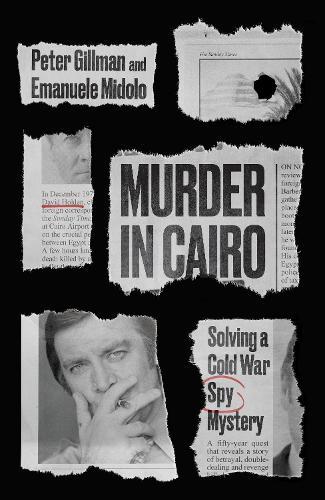 Murder in Cairo: Solving a Cold War Spy Mystery