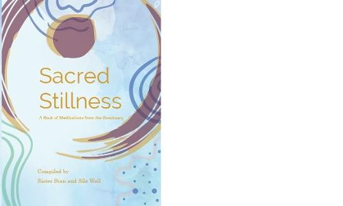 Sacred Stillness: A Book of Meditations from the Sanctuary