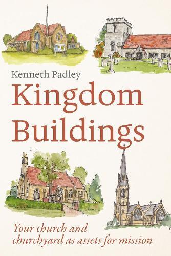 Kingdom Buildings: Your church and churchyard as assets for mission