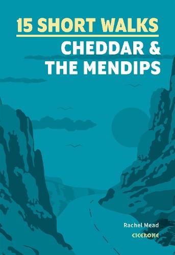 15 Short Walks Cheddar and the Mendips