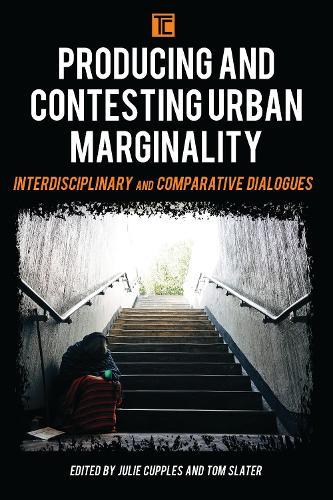 Producing and Contesting Urban Marginality: Interdisciplinary and Comparative Dialogues