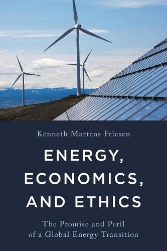 Energy, Economics, and Ethics: The Promise and Peril of a Global Energy Transition