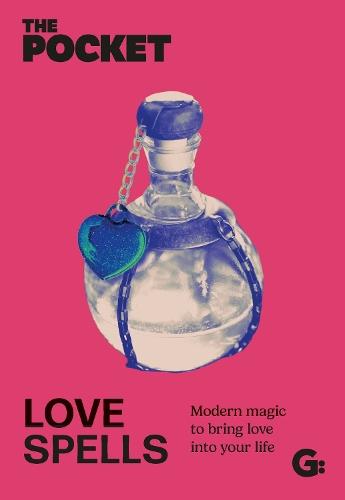 The Pocket Love Spells: Modern magic to bring love into your life