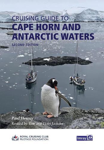 Cruising Guide to Cape Horn and Antarctic Waters: including Chile, the Beagle Channel, Falkland Islands