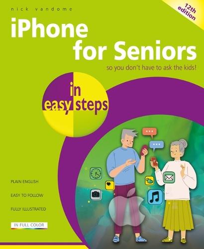 iPhone for Seniors in easy steps: Covers iPhones with iOS 26