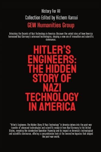 Hitler's Engineers: The Hidden Story Of Nazi Technology In America