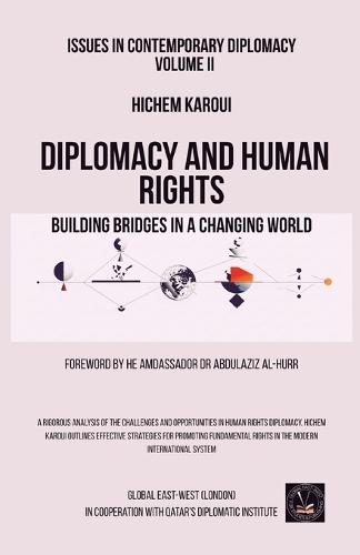 Issues in Contemporary Diplomacy (II): Diplomacy and Human Rights: Building Bridges in a Changing World
