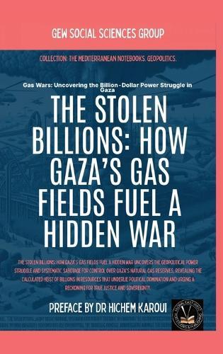 The Stolen Billions: How Gaza's Gas Fields Fuel A Hidden War