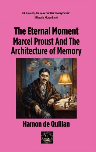 The Eternal Moment: Marcel Proust And The Architecture of Memory
