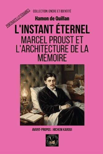 L'instant éternel: Marcel Proust et l'architecture de la mémoire