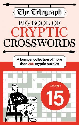 The Telegraph Big Book of Cryptic 15: A bumper collection of more than 200 puzzles