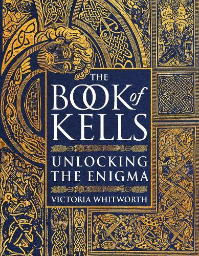 The Book of Kells: Unlocking the Enigma