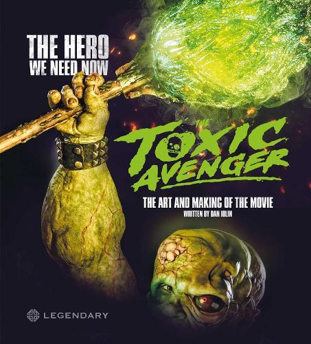 The Toxic Avenger: The Art and Making of the Movie