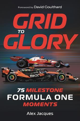 Grid to Glory: 75 Milestone Formula One Moments